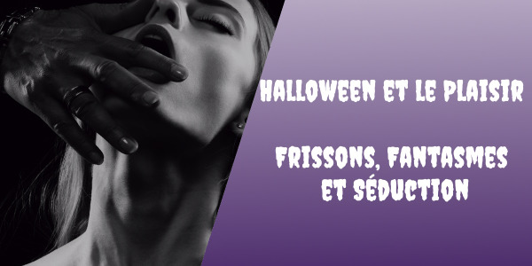 Halloween et le Plaisir Sensuel en Couple : Frissons, Fantasmes et Séduction